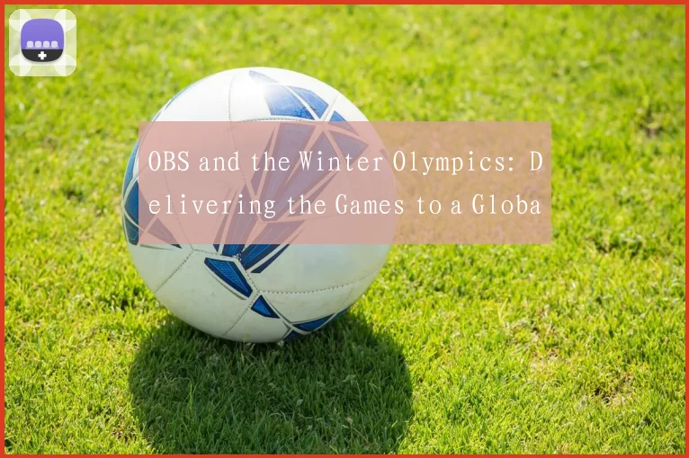 OBS and the Winter Olympics: Delivering the Games to a Global English Audience